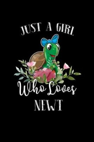 Cover of Just a Girl Who Loves Newt