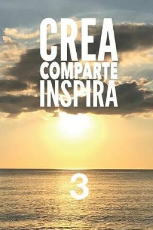 Cover of Crea Comparte Inspira 3