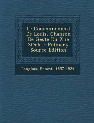 Book cover for Le Couronnement de Louis, Chanson de Geste Du Xiie Siecle - Primary Source Edition