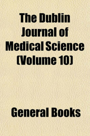 Cover of The Dublin Journal of Medical Science (Volume 10)