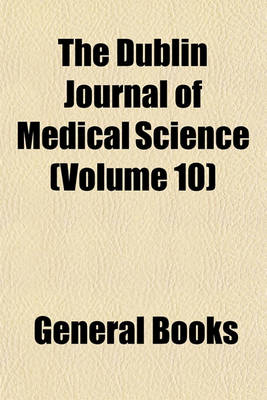 Book cover for The Dublin Journal of Medical Science (Volume 10)