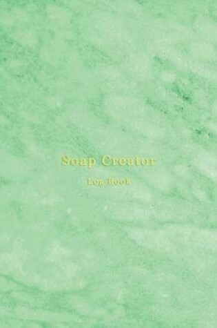 Cover of Soap Creator Log Book