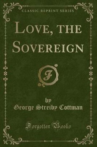 Cover of Love, the Sovereign (Classic Reprint)