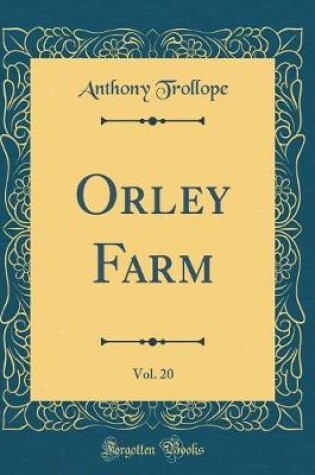 Cover of Orley Farm, Vol. 20 (Classic Reprint)