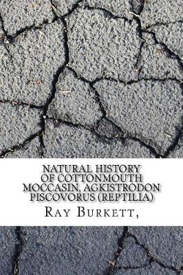 Book cover for Natural History of Cottonmouth Moccasin, Agkistrodon Piscovorus (Reptilia)