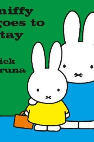 Cover of Miffy Goes to Stay