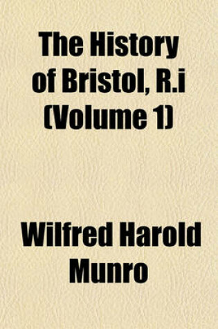 Cover of The History of Bristol, R.I (Volume 1)