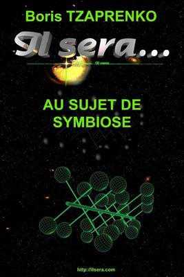 Book cover for Il sera... Au sujet de Symbiose