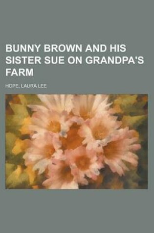 Cover of Bunny Brown and His Sister Sue on Grandpa's Farm