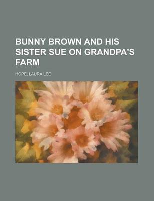 Book cover for Bunny Brown and His Sister Sue on Grandpa's Farm