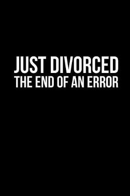 Book cover for Just Divorced, the End of an Error