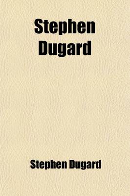 Book cover for Stephen Dugard (Volume 3); A Novel