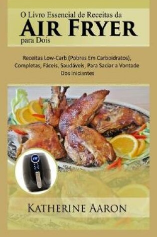 Cover of O Livro Essencial de Receitas da Air Fryer para Dois