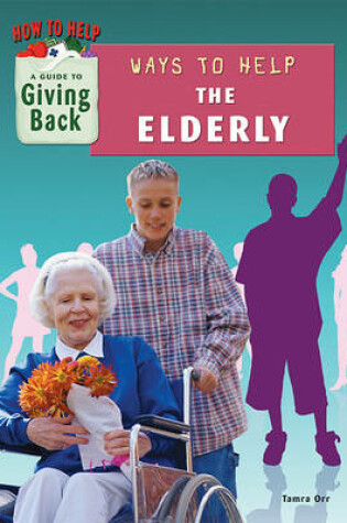 Cover of Ways to Help the Elderly