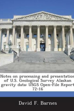 Cover of Notes on Processing and Presentation of U.S. Geological Survey Alaskan Gravity Data