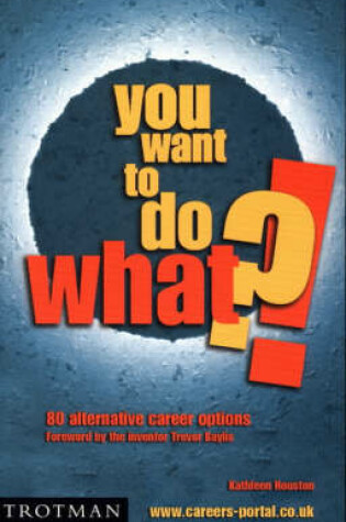 Cover of You Want to Do What?