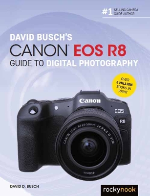 Book cover for David Busch's Canon EOS R8 Guide to Digital Photography