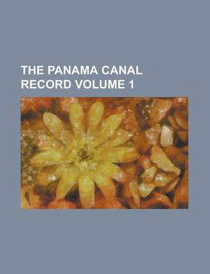 Book cover for The Panama Canal Record Volume 1