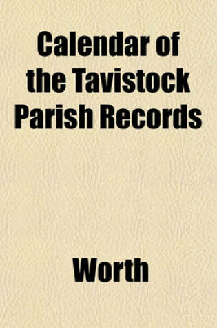 Cover of Calendar of the Tavistock Parish Records