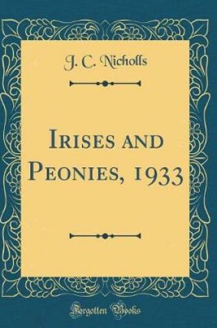 Cover of Irises and Peonies, 1933 (Classic Reprint)
