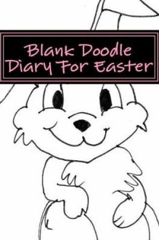 Cover of Blank Doodle Diary For Easter