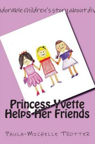 Cover of Princess Yvette Helps Her Friends