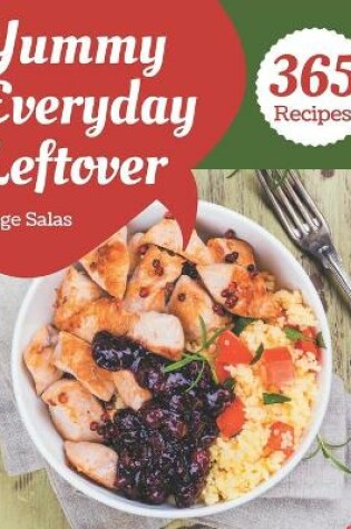 Cover of 365 Yummy Everyday Leftover Recipes