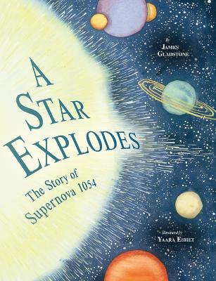 Book cover for Star Explodes: The Story of Supernova 1054