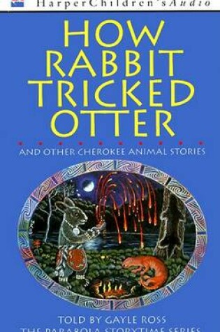 Cover of "How Rabbit Tricked Otter" and Other Cherokee Animal Stories