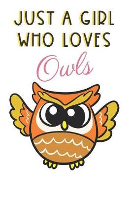 Book cover for Just A Girl Who Loves Owls