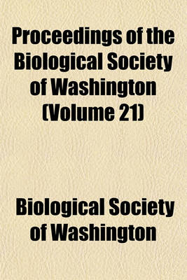 Book cover for Proceedings of the Biological Society of Washington (Volume 21)