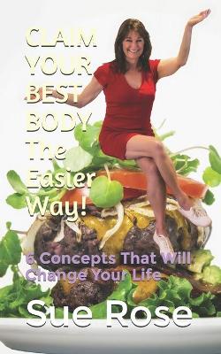 Book cover for CLAIM YOUR BEST BODY - The Easier Way!