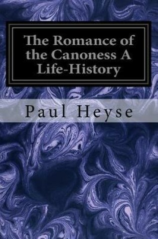 Cover of The Romance of the Canoness A Life-History
