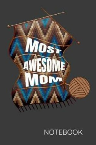 Cover of Most Awesome Mom Notebook