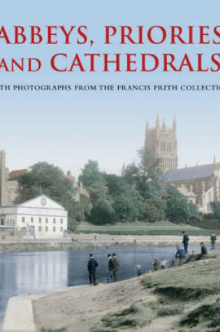 Cover of Abbeys, Priories and Cathedrals