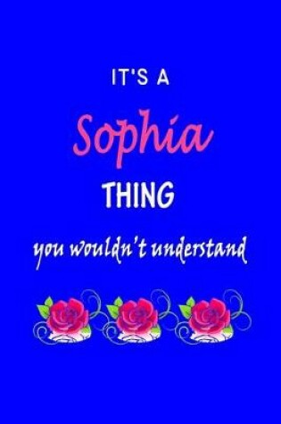 Cover of It's A Sophia Thing You Wouldn't Understand