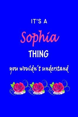 Book cover for It's A Sophia Thing You Wouldn't Understand