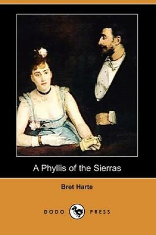 Cover of A Phyllis of the Sierras (Dodo Press)