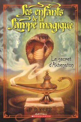 Cover of Enfants de la Lampe Magique: N? 1 - Le Secret d'Akh?naton