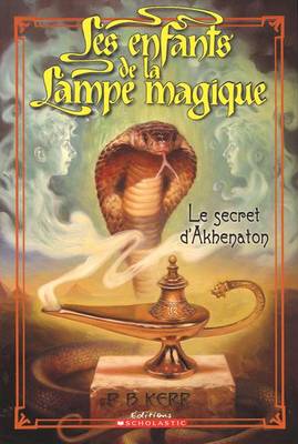 Book cover for Enfants de la Lampe Magique: N? 1 - Le Secret d'Akh?naton