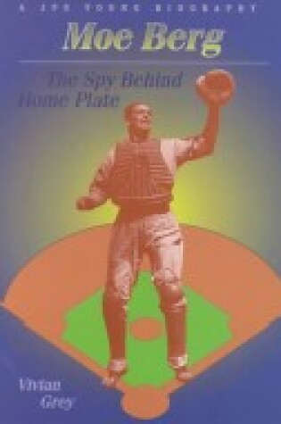 Cover of Moe Berg, the Spy Behind Home Plate