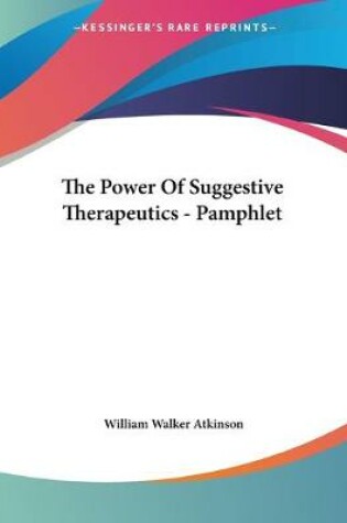 Cover of The Power Of Suggestive Therapeutics - Pamphlet