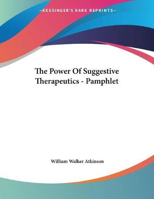 Book cover for The Power Of Suggestive Therapeutics - Pamphlet