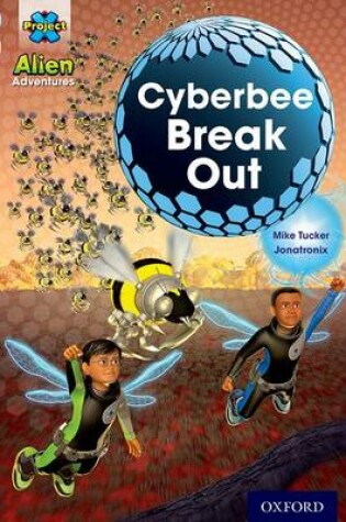 Cover of Grey Book Band, Oxford Level 13: Cyberbee Break Out