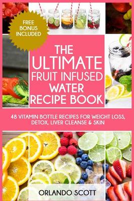 Book cover for The Ultimate Fruit Infused Water Book