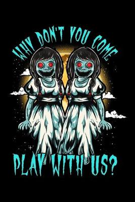Book cover for Why dont you come play with us