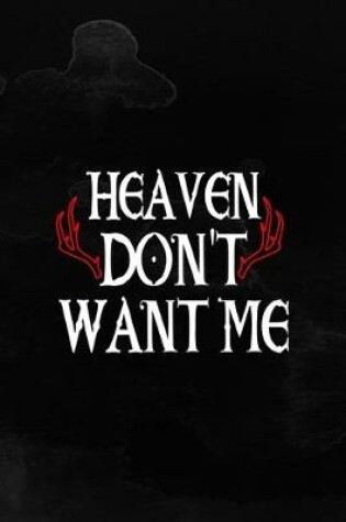 Cover of Heaven Don't Want Me