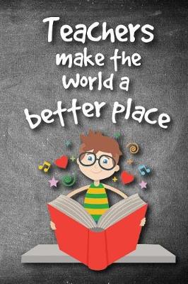 Book cover for Teachers Make the World A Better Place