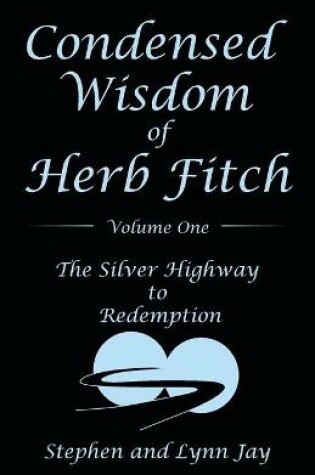 Cover of Condensed Wisdom of Herb Fitch Volume One
