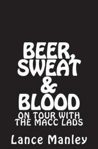 Cover of Beer, Sweat & Blood